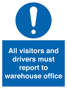 All visitors and drivers must report to warehouse office